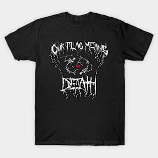 OUR FLAG MEANS DEATH METAL DESIGN T-Shirt